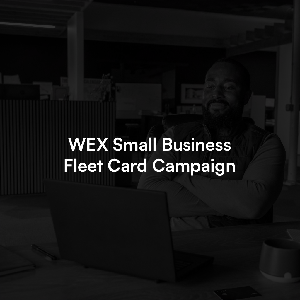WEX Small Business Fleet Card Campaign