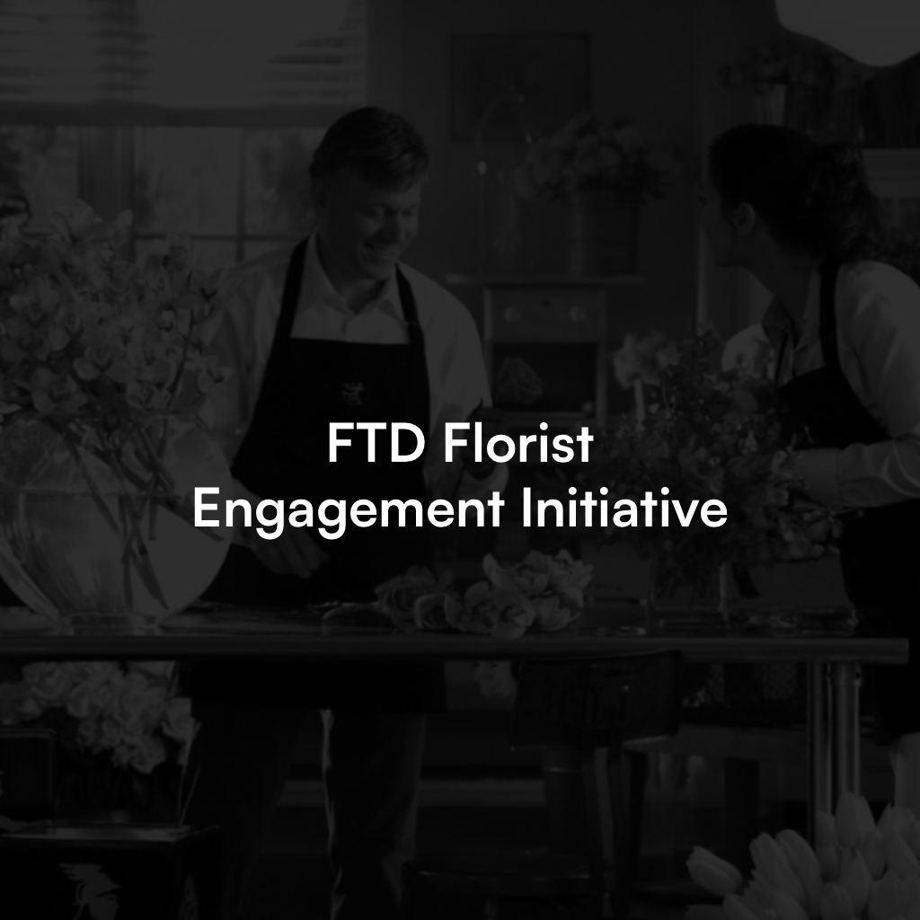 FTD Florist Engagement Initiative